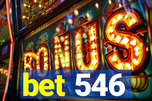 bet 546